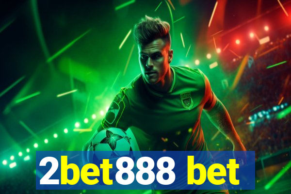 2bet888 bet